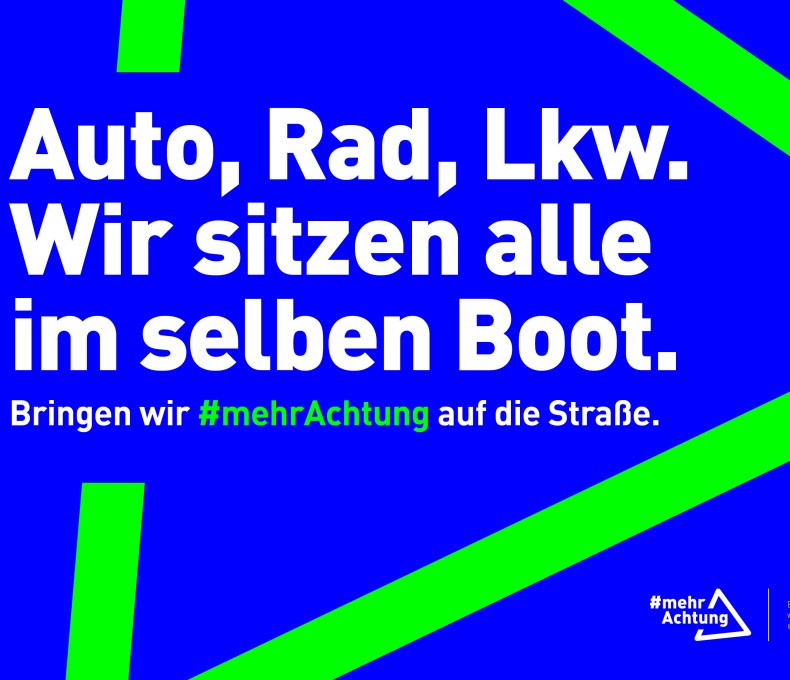 Das Bild zeigt ein Motiv der Kampagne #mehrAchtung. Darauf steht: Auto, Rad, Lkw. Wir sitzen alle im selben Boot.